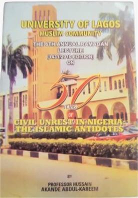 2010 Ramadan Lecture, '50 Years of Civil Unrest in Nigeria: The Islamic Antidotes