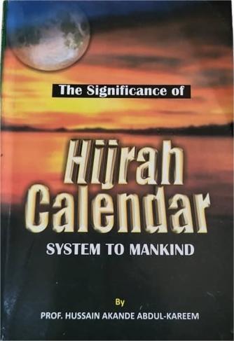 The Significance of Hijrah Calendar: System to Mankind